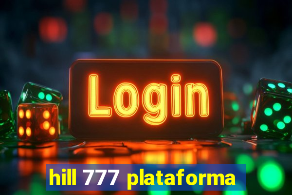 hill 777 plataforma